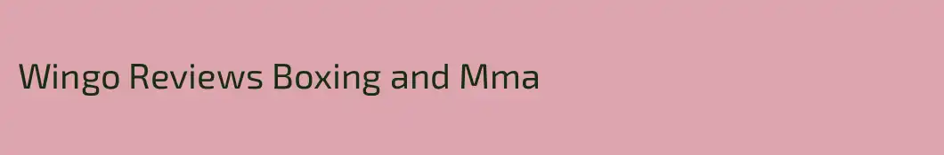 Wingo Reviews Boxing and Mma